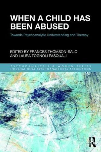 Бумажная книга «When a Child Has Been Abused: Towards Psychoanalytic Understanding and Therapy», авторов Фрэнсис Томсон-Сало, Лаура Тоньоли Паскуали - фото №1