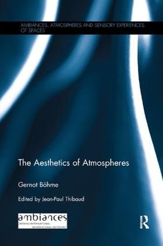 Бумажная книга «The Aesthetics of Atmospheres», автор Гернот Бёме - фото №1
