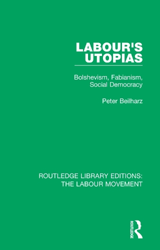 Бумажная книга «Labour's Utopias: Bolshevism, Fabianism, Social Democracy», автор Петер Бейльхарц - фото №1