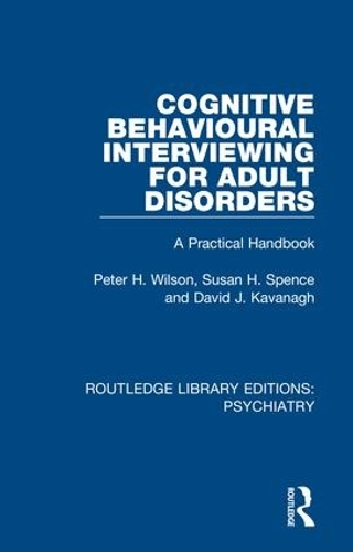 Паперова книга «Cognitive Behavioural Interviewing for Adult Disorders: A Practical Handbook», авторів Девід Дж. Кавана, Сьюзен Г. Спенс - фото №1