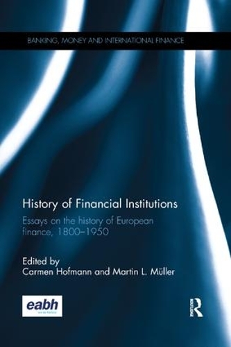 Paper book «History of Financial Institutions: Essays on the history of European finance, 1800–1950» - фото №1