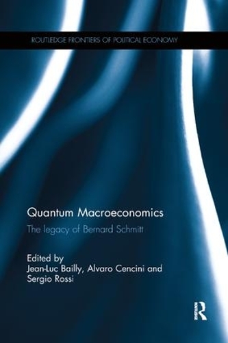 Бумажная книга «Quantum Macroeconomics: The legacy of Bernard Schmitt» - фото №1