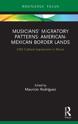 Бумажная книга «Musicians' Migratory Patterns: American-Mexican Border Lands» - фото №1