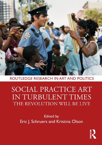 Бумажная книга «Social Practice Art in Turbulent Times: The Revolution Will Be Live» - фото №1