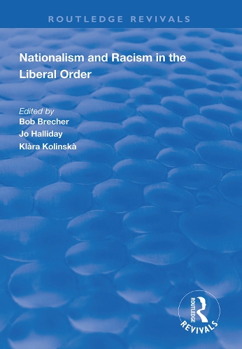 Бумажная книга «Nationalism and Racism in the Liberal Order», авторов Боб Бречер, Джо Холлидей - фото №1