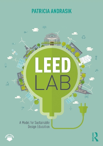 Паперова книга «LEED Lab: A Model for Sustainable Design Education», автор Патриція Андрасик - фото №1