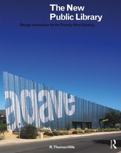 Паперова книга «The New Public Library: Design Innovation for the Twenty-First Century», автор Р. Томас Хілле - фото №1