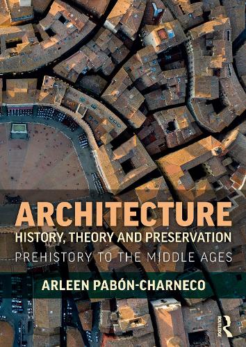Паперова книга «Architecture History, Theory and Preservation: Prehistory to the Middle Ages», автор Арлін Пабон-Шарнеко - фото №1