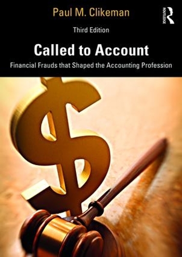 Бумажная книга «Called to Account: Financial Frauds that Shaped the Accounting Profession», автор Пол М. Клайкман - фото №1