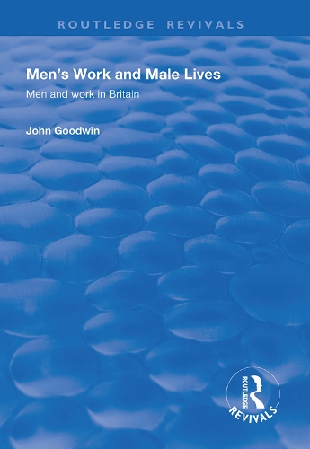 Бумажная книга «Men's Work and Male Lives: Men and Work in Britain», автор Джон Гудвин - фото №1