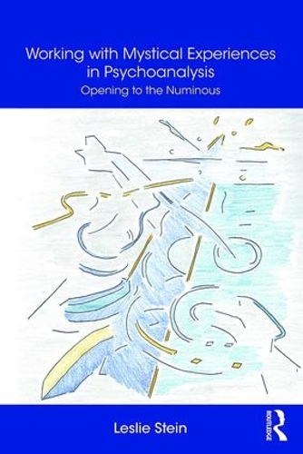 Паперова книга «Working with Mystical Experiences in Psychoanalysis: Opening to the Numinous», автор Леслі Стайн - фото №1
