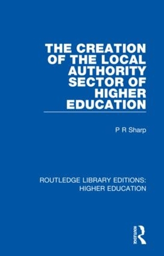 Бумажная книга «The Creation of the Local Authority Sector of Higher Education», автор Пол Шарп - фото №1