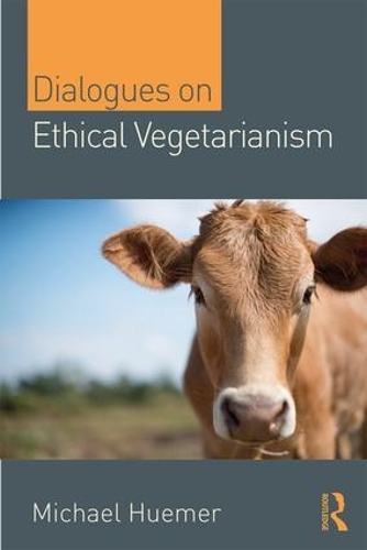 Паперова книга «Dialogues on Ethical Vegetarianism», автор Майкл Х'юмер - фото №1