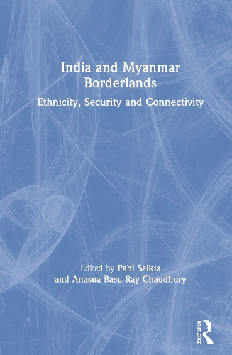 Паперова книга «India and Myanmar Borderlands: Ethnicity, Security and Connectivity» - фото №1