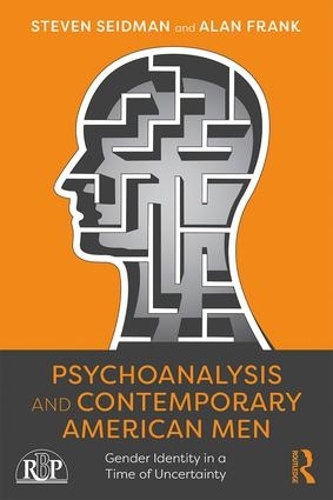 Бумажная книга «Psychoanalysis and Contemporary American Men: Gender Identity in a Time of Uncertainty», авторов Алан Фрэнк, Стивен Сейдман - фото №1
