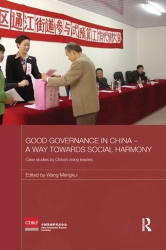 Бумажная книга «Good Governance in China - A Way Towards Social Harmony: Case Studies by China’s Rising Leaders» - фото №1
