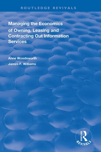 Бумажная книга «Managing the Economics of Owning, Leasing and Contracting Out Information Services», авторов Энн Вудсворт, Джеймс Ф. Уильямс II - фото №1