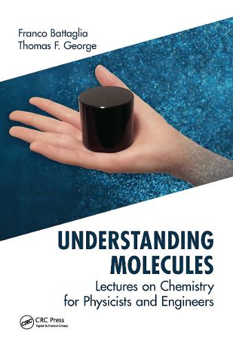 Бумажная книга «Understanding Molecules: Lectures on Chemistry for Physicists and Engineers», авторов Франко Батталья, Томас Ф. Джордж - фото №1