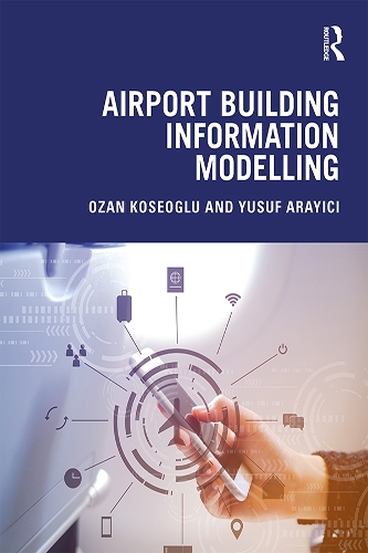 [object Object] «Airport Building Information Modelling», авторов Озан Косеоглу, Юсуф Арайичи - фото №1