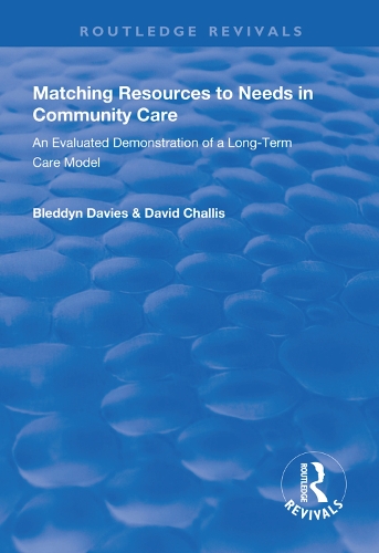 Бумажная книга «Matching Resources to Needs in Community Care: An Evaluated Demonstration of a Long-Term Care Model», авторов Бледдин Дейвис, Дэвид Чаллис - фото №1