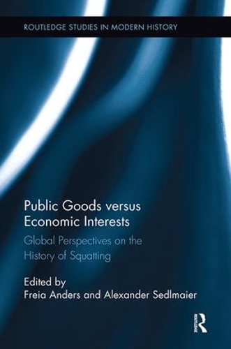 Бумажная книга «Public Goods versus Economic Interests: Global Perspectives on the History of Squatting» - фото №1