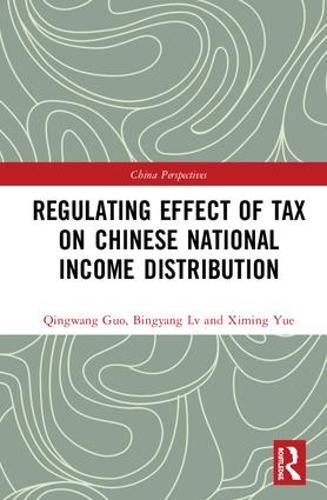 Бумажная книга «Regulating Effect of Tax on Chinese National Income Distribution», авторов Биньян Лв, Цинван Го, Симин Юэ - фото №1