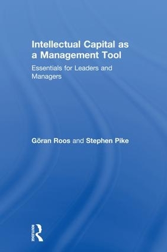 Бумажная книга «Intellectual Capital as a Management Tool: Essentials for Leaders and Managers», авторов Гёран Роос, Стивен Пайк - фото №1