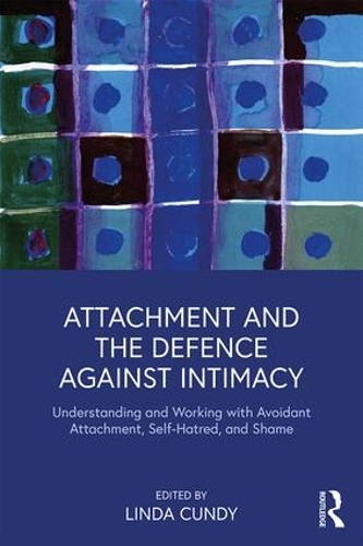 Бумажная книга «Attachment and the Defence Against Intimacy: Understanding and Working with Avoidant Attachment, Self-Hatred, and Shame», автор Линда Кэнди - фото №1