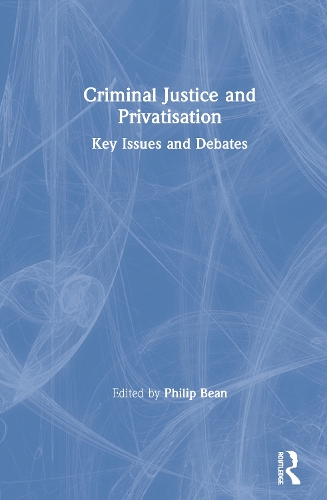 Бумажная книга «Criminal Justice and Privatisation: Key Issues and Debates» - фото №1
