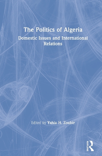 Бумажная книга «The Politics of Algeria: Domestic Issues and International Relations» - фото №1