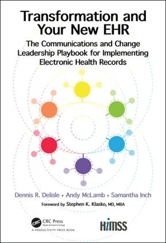 [object Object] «Transformation and Your New EHR: The Communications and Change Leadership Playbook for Implementing Electronic Health Records», авторов Энди МакЛамб, Деннис Р. Делисл, Саманта Инч - фото №1
