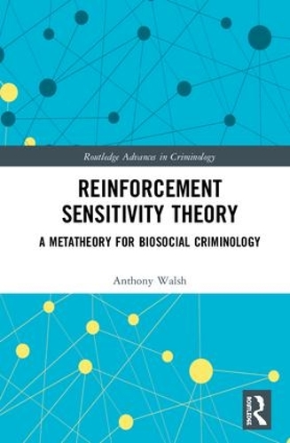 Бумажная книга «Reinforcement Sensitivity Theory: A Metatheory for Biosocial Criminology», автор Энтони Уолш - фото №1