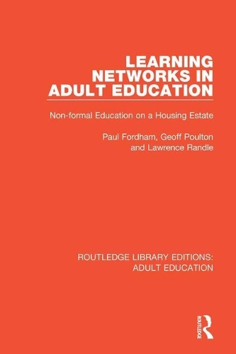 Бумажная книга «Learning Networks in Adult Education: Non-formal Education on a Housing Estate», авторов Джефф Поултон, Лоуренс Рэндл, Пол Фордхэм - фото №1