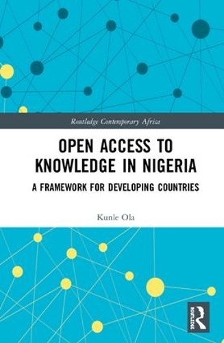 Бумажная книга «Open Access to Knowledge in Nigeria: A Framework for Developing Countries», автор Кунле Ола - фото №1