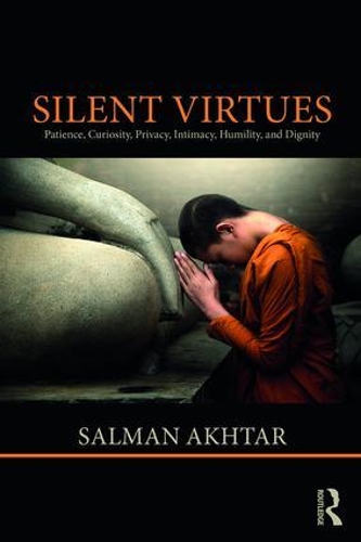 Бумажная книга «Silent Virtues: Patience, Curiosity, Privacy, Intimacy, Humility, and Dignity», автор Салман Ахтар - фото №1