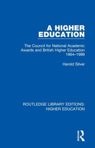 Бумажная книга «A Higher Education: The Council for National Academic Awards and British Higher Education 1964-1989», автор Гарольд Сильвер - фото №1