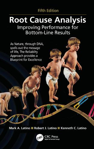 Паперова книга «Root Cause Analysis: Improving Performance for Bottom-Line Results, Fifth Edition», авторів Кеннет К. Латіно, Марк А. Латіно, Роберт Дж. Латіно - фото №1