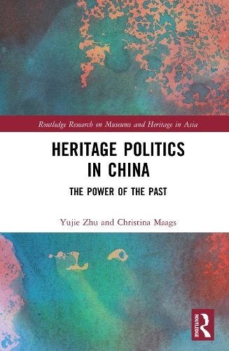 Паперова книга «Heritage Politics in China: The Power of the Past», авторів Крістіна Маагс, Юдзіе Чжу - фото №1