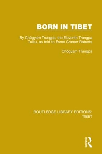 Бумажная книга «Born in Tibet: By Chögyam Trungpa, the Eleventh Trungpa Tulku, as told to Esmé Cramer Roberts», автор Чогьям Трунгпа - фото №1