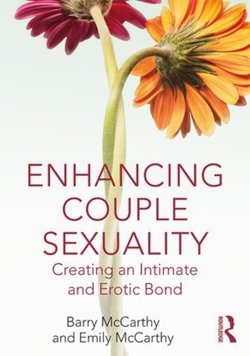 [object Object] «Enhancing Couple Sexuality: Creating an Intimate and Erotic Bond», авторов Барри Маккарти, Эмили Маккарти - фото №1
