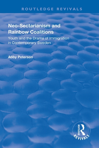Бумажная книга «Neo-sectarianism and Rainbow Coalitions: Youth and the Drama of Immigration in Contemporary Sweden», автор Эбби Петерсон - фото №1