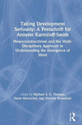 Бумажная книга «Taking Development Seriously A Festschrift for Annette Karmiloff-Smith: Neuroconstructivism and the Multi-Disciplinary Approach to Understanding the Emergence of Mind» - фото №1