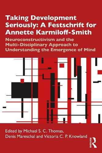 Бумажная книга «Taking Development Seriously A Festschrift for Annette Karmiloff-Smith: Neuroconstructivism and the Multi-Disciplinary Approach to Understanding the Emergence of Mind» - фото №1