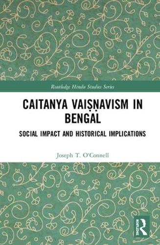 Бумажная книга «Caitanya Vaiṣṇavism in Bengal: Social Impact and Historical Implications», автор Джозеф Т. О'Коннелл - фото №1