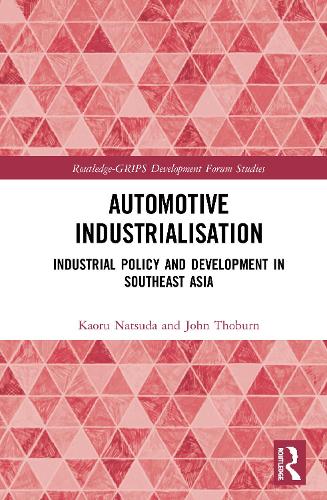 Паперова книга «Automotive Industrialisation: Industrial Policy and Development in Southeast Asia», авторів Джон Тоберн, Каору Нацуда - фото №1