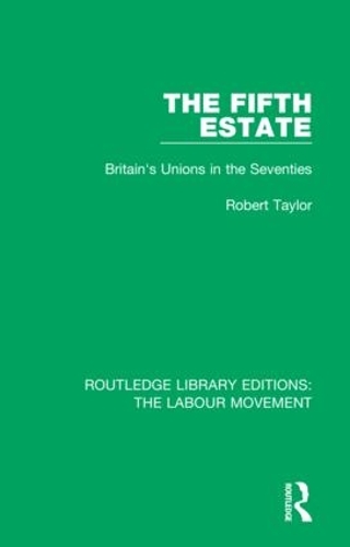 Бумажная книга «The Fifth Estate: Britain's Unions in the Seventies», автор Роберт Тейлор - фото №1