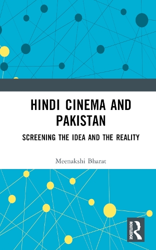 Паперова книга «Hindi Cinema and Pakistan: Screening the Idea and the Reality», автор Мінакші Бхарат - фото №1