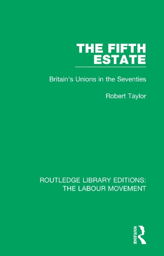 Бумажная книга «The Fifth Estate: Britain's Unions in the Seventies», автор Роберт Тейлор - фото №1