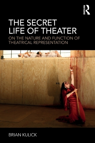 Бумажная книга «The Secret Life of Theater: On the Nature and Function of Theatrical Representation», автор Брайан Кулик - фото №1