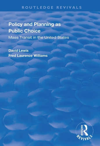 Бумажная книга «Policy and Planning as Public Choice: Mass Transit in the United States», авторов Дэвид Льюис, Фред Лоренс Уильямс - фото №1